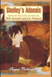 SHELLEY'S ADONAIS: EDITED WITH INTRODUCTION AND NOTES BY W. M. ROSSETTI AND A. O. PRICKARD